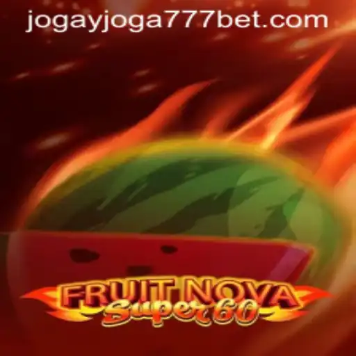 Descubra o Emocionante Mundo de FruitNovaSuper60 com Jogay Joga 777